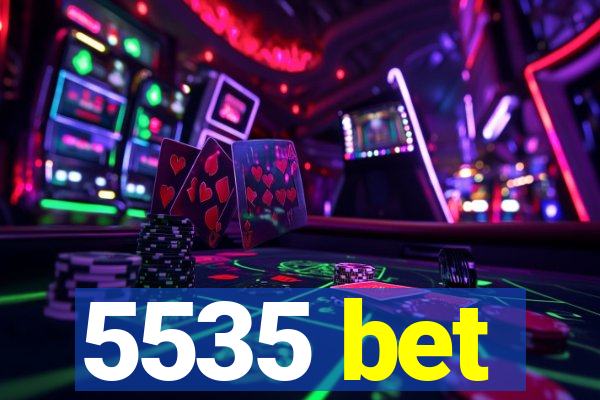 5535 bet